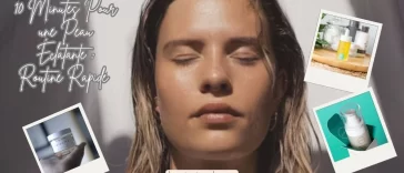 10 Minutes Pour une Peau Éclatante : Routine Rapide