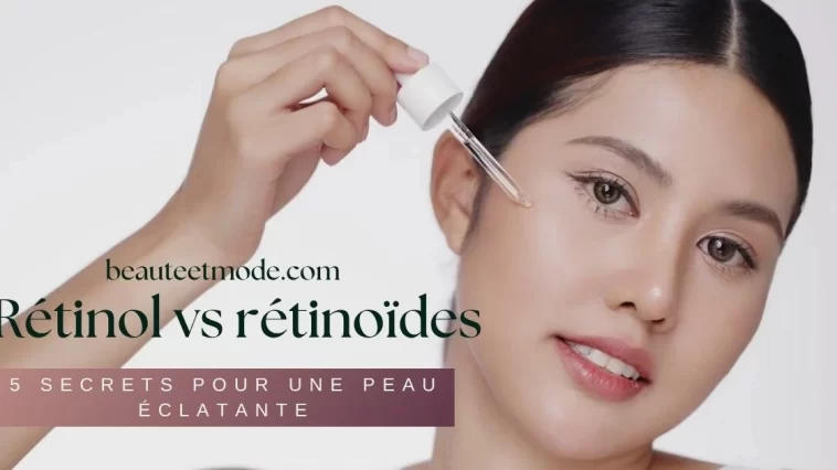 Rétinol vs rétinoïdes : 5 secrets pour une peau éclatante