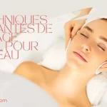 5 Techniques Puissantes de Massage Facial pour une Peau